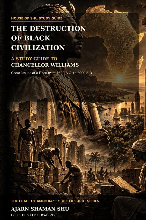 Cover of A Study Guide to Chancellor Williams's The Destruction of Black Civilization by Ajarn Shaman Shu