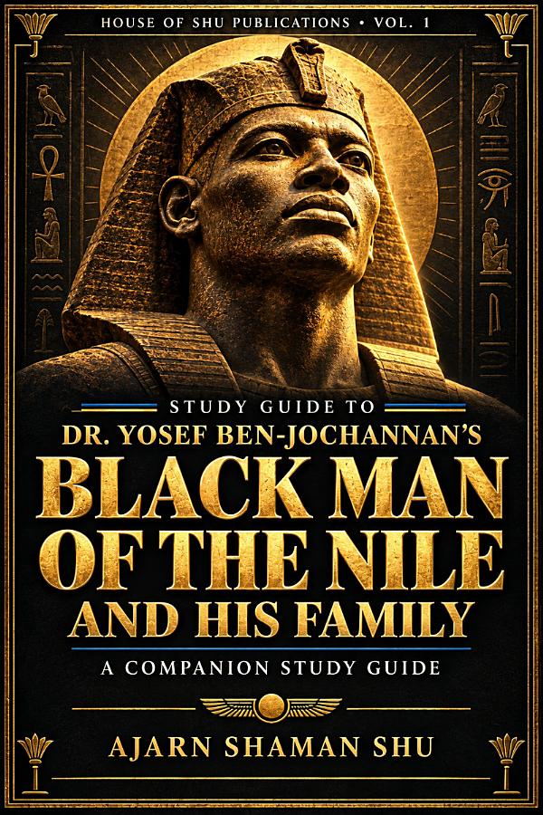 Cover of Study Guide to Dr. Yosef Ben-Jochannan's Black Man of the Nile and His Family by Ajarn Shaman Shu